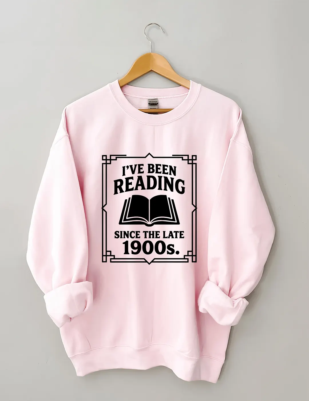 I&rsquo;ve Been Reading Since The Late 1900s Sweatshirt