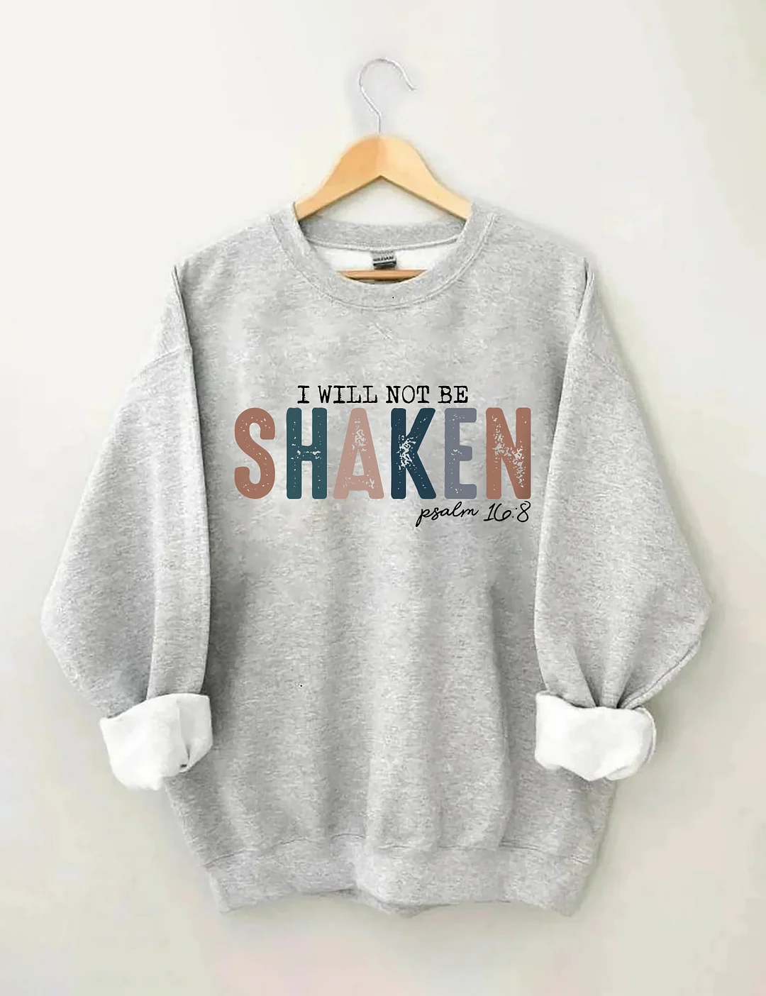 I Will Not Be Shaken Sweatshirt