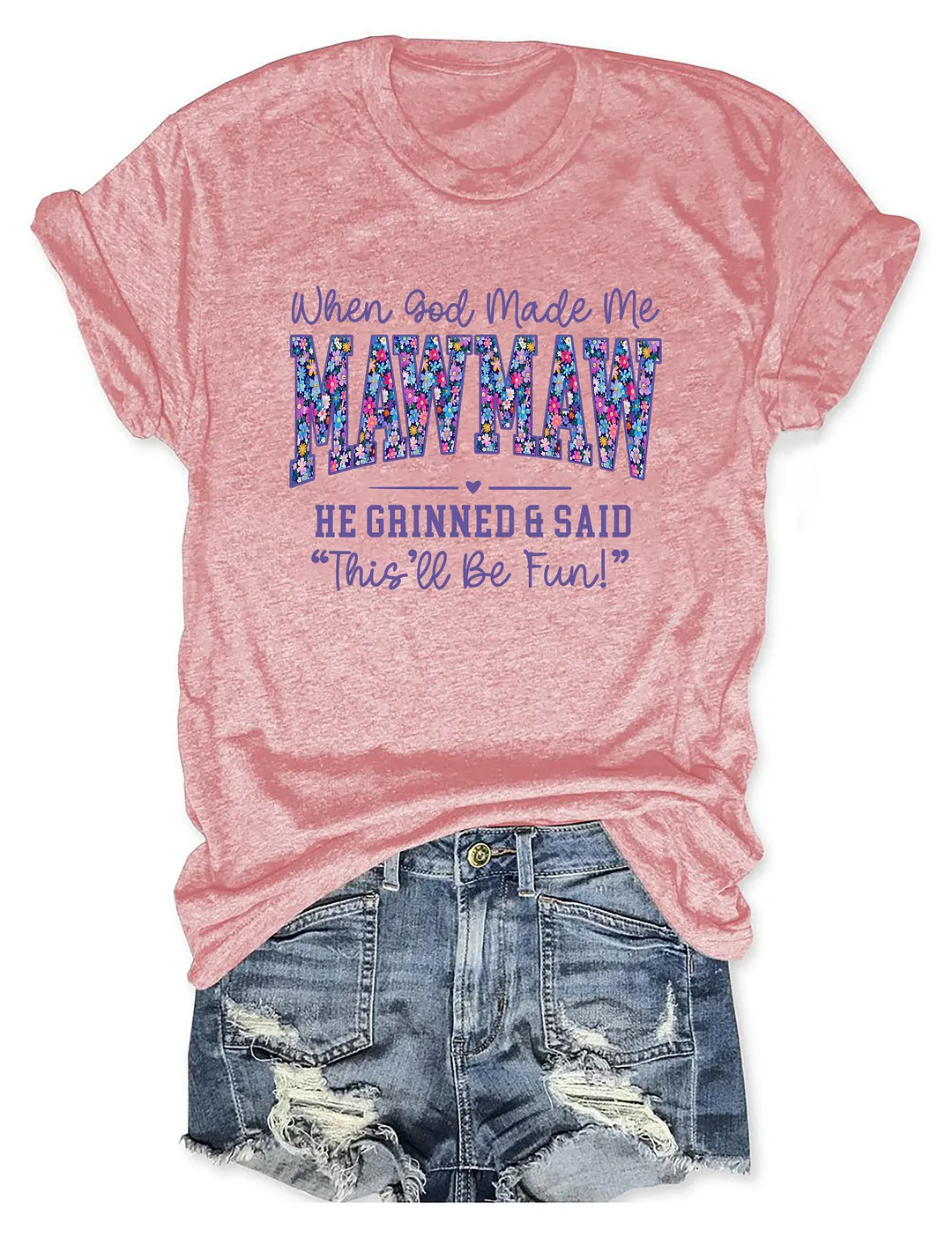 When God Made Me Mawmaw T-shirt