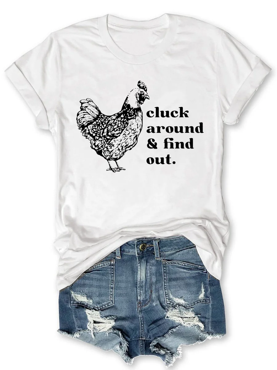 Cluck Around Find Out T-shirt