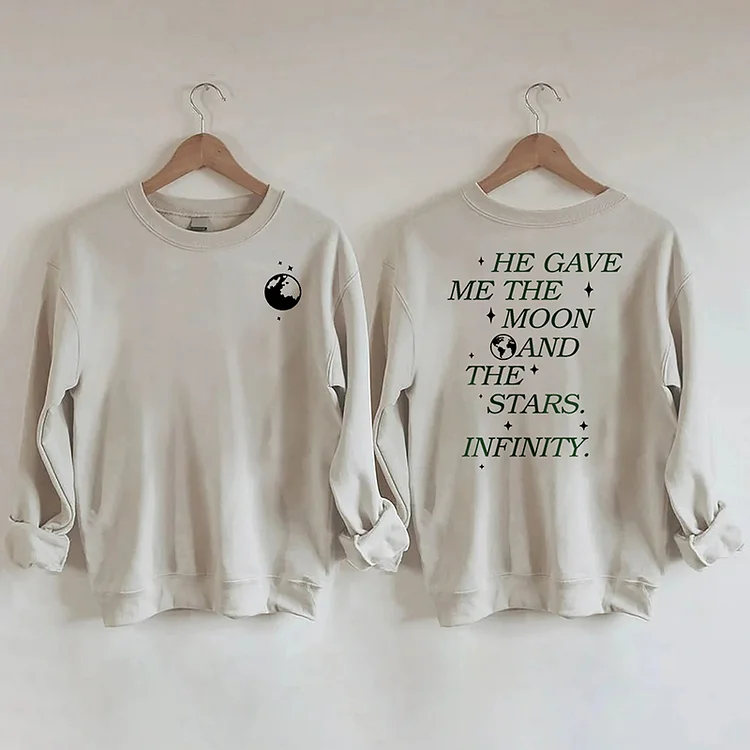 Wearshes He Gave Me The Moon And Stars Infinity Sweatshirt