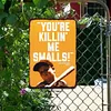 You're Killin Me Smalls - Vintage Metal Signs - 20*30cm/30*40cm - Warning
