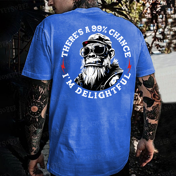 There's A 99% Chance I'm Delightful Monkey T-shirt