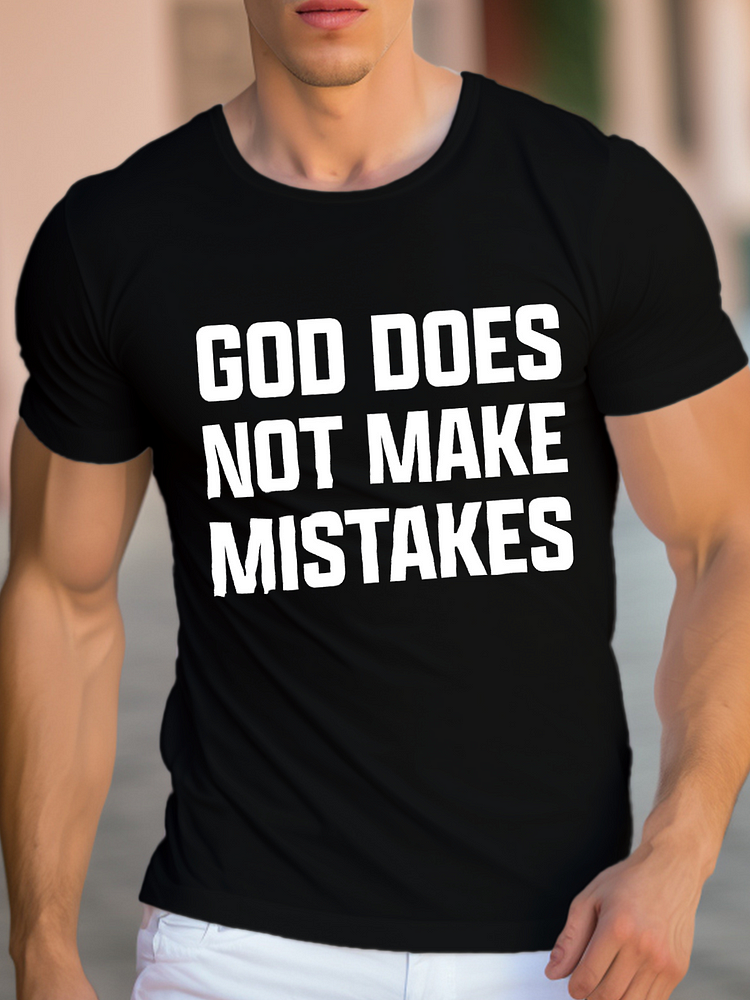 God Does Not Make Mistakes Men's T-shirt