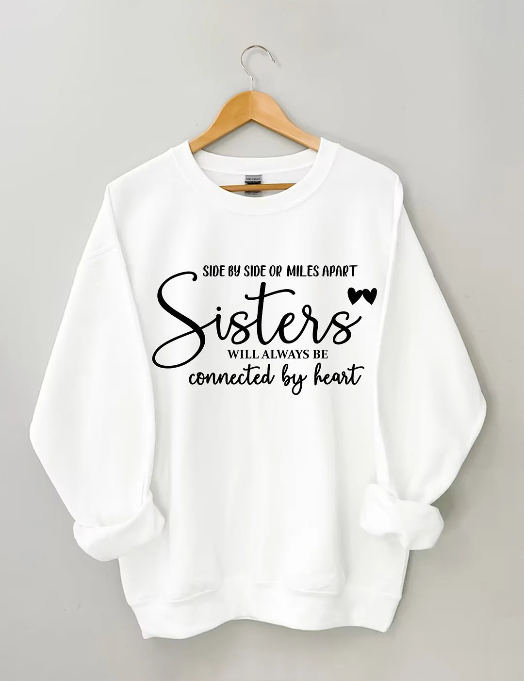 Sisters Will Always Be Connected By Heart Sweatshirt