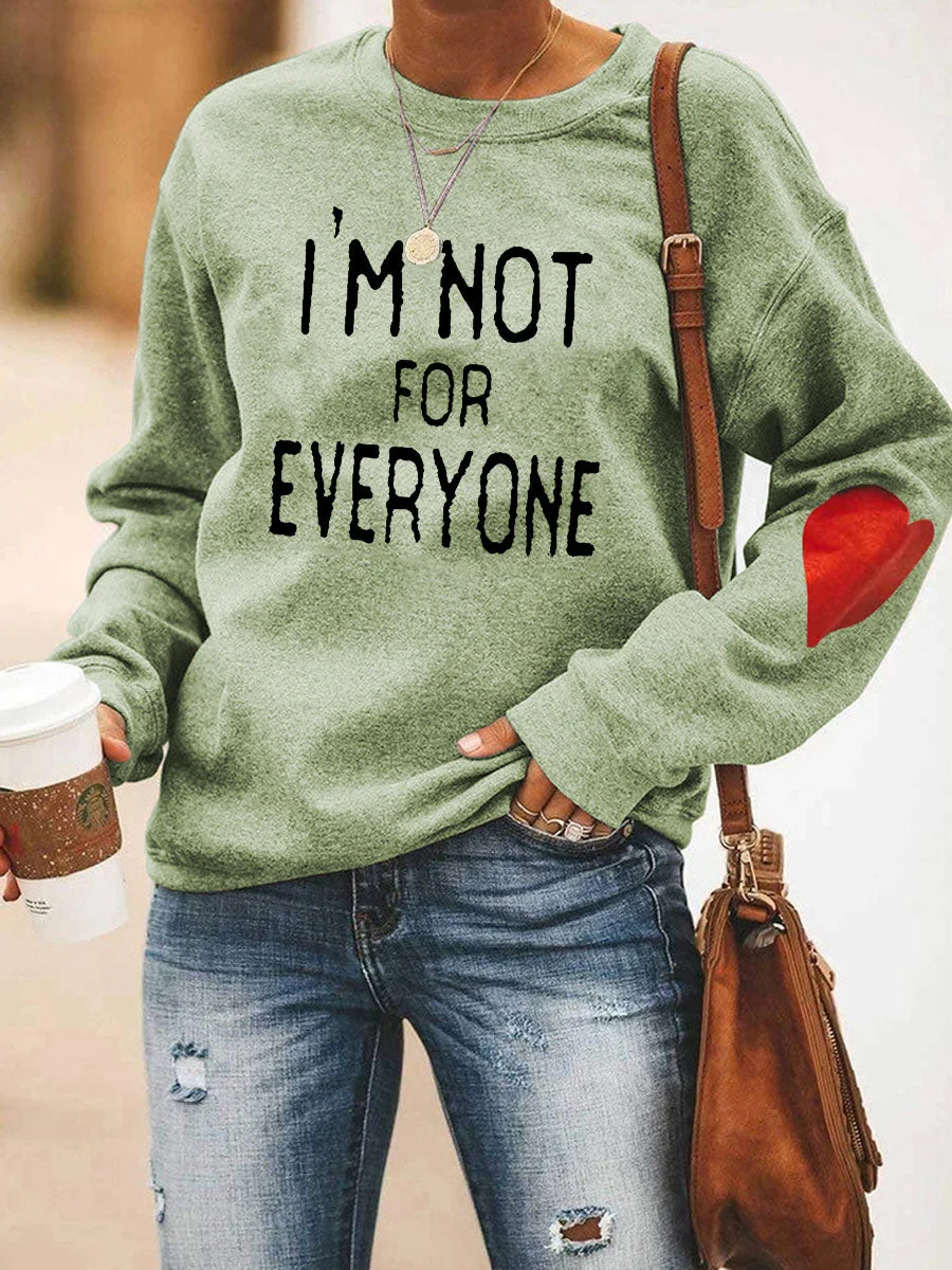 I'm Not For Everyone Sweatshirt