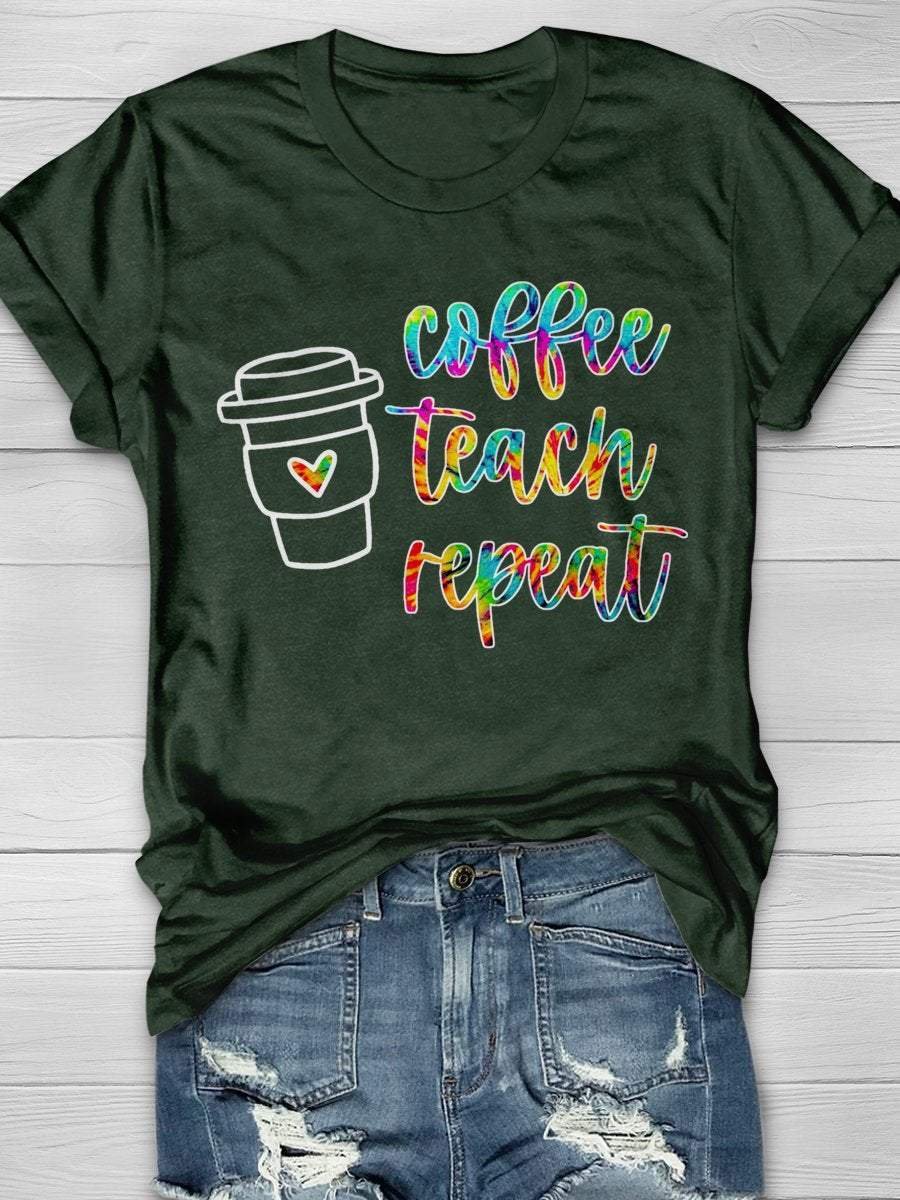 Coffee Teach Repeat Teacher Print Short Sleeve T-shirt