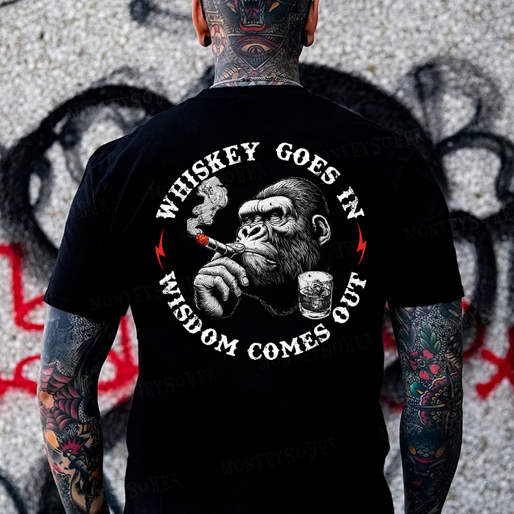 Whiskey Goes In Wisdom Comes Out  Monkey T-shirt