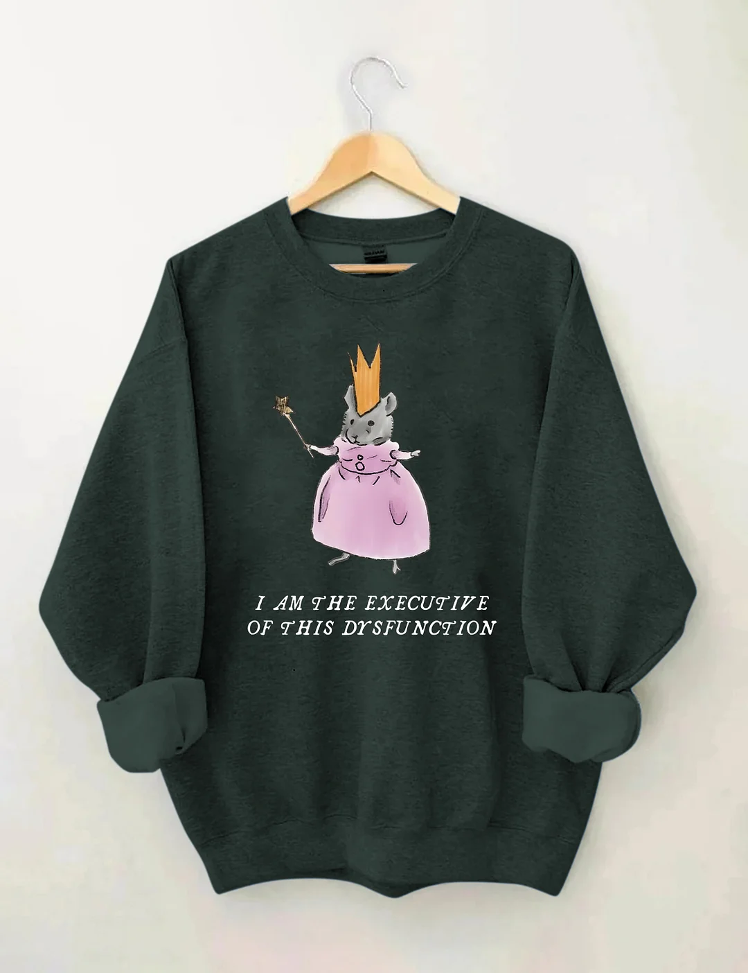 I Am The Executive Of This Dysfunction Sweatshirt
