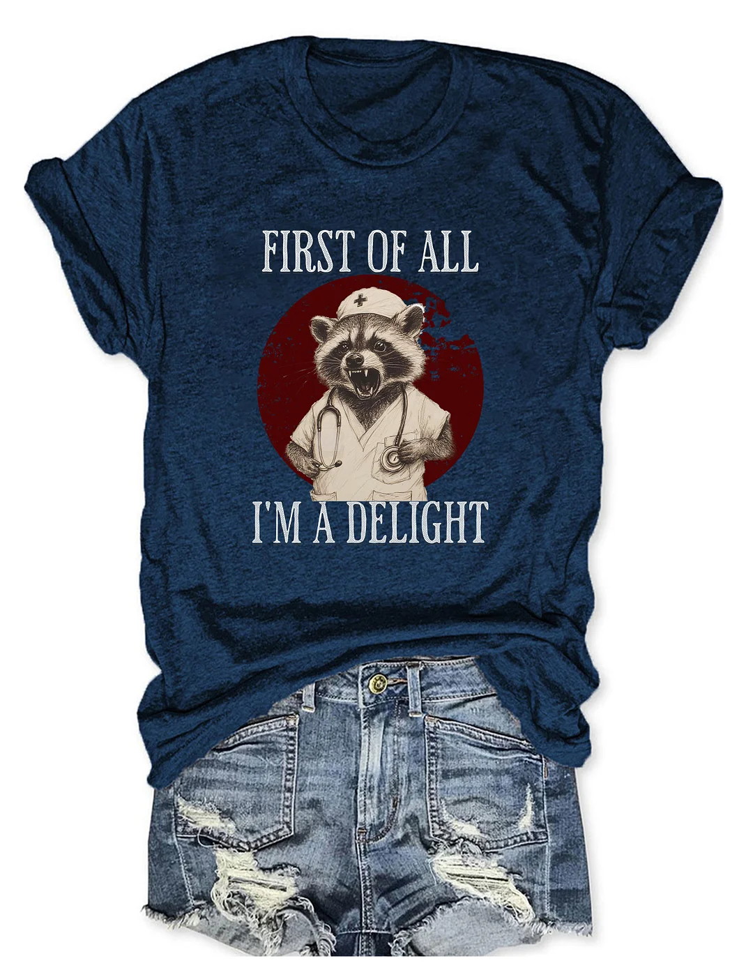First Of All I'm A Delight Raccoon Nurse T-shirt
