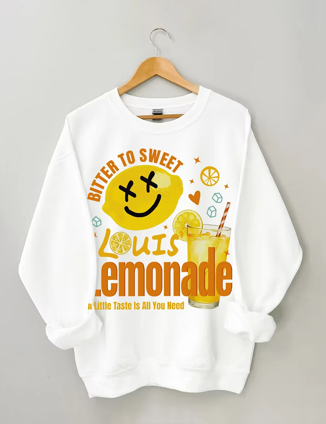Louis Lemonade A Little Taste Is All You Need Sweatshirt