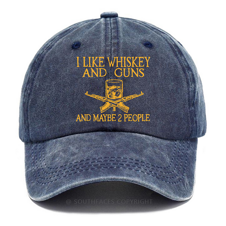 I Like Whiskey And Guns And Maybe 2 People Funny Baseball Hat
