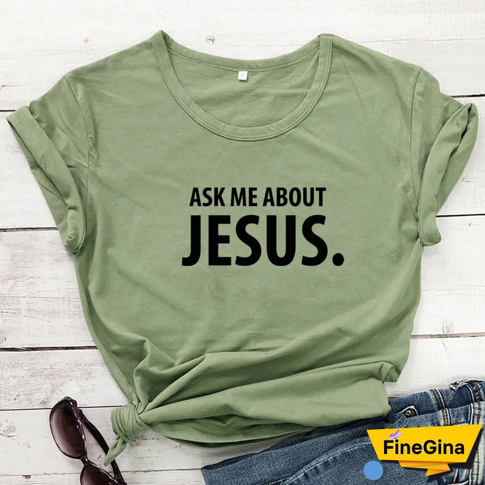 Ask Me About Jesus T-shirt Scripture Christian Church Tshirt Funny Women Short Sleeve Religion Faith Top Tee Shirt Drop Shipping