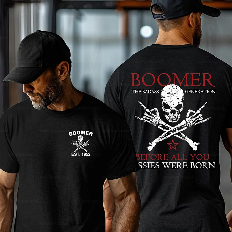 BOOMER The Badass Generation Shirt, Before all you sissies were born Shirt, Personalized Year of Birth