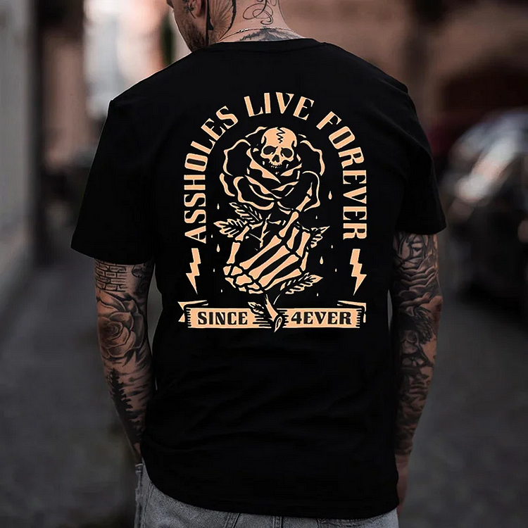 Assholes Live Forever Since 4ever T-shirt
