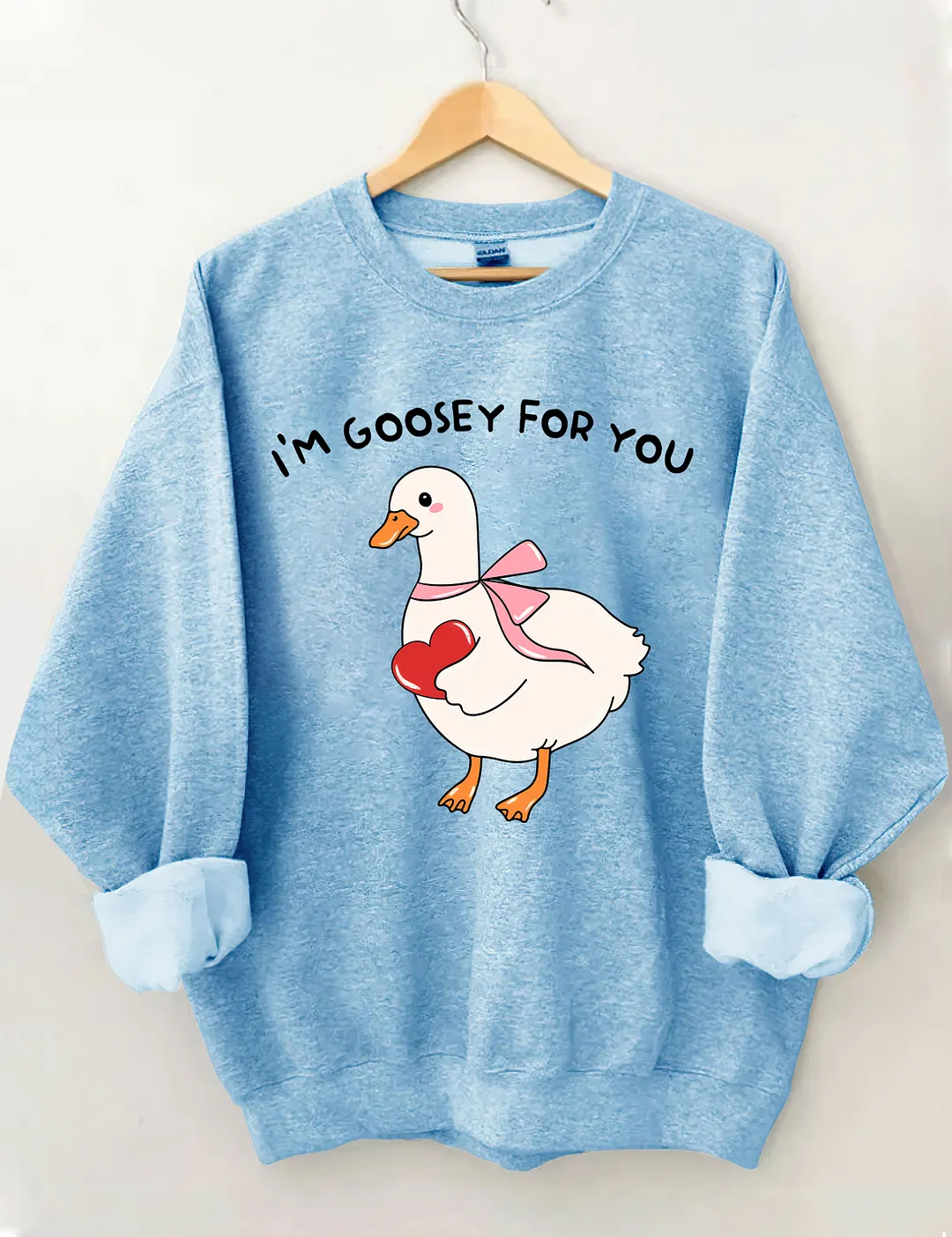 I'm Goosey For You Sweatshirt