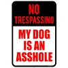 No Treaspassing My Dog Is An Asshole - Vintage Metal Signs - 20*30cm/30*40cm - Warning