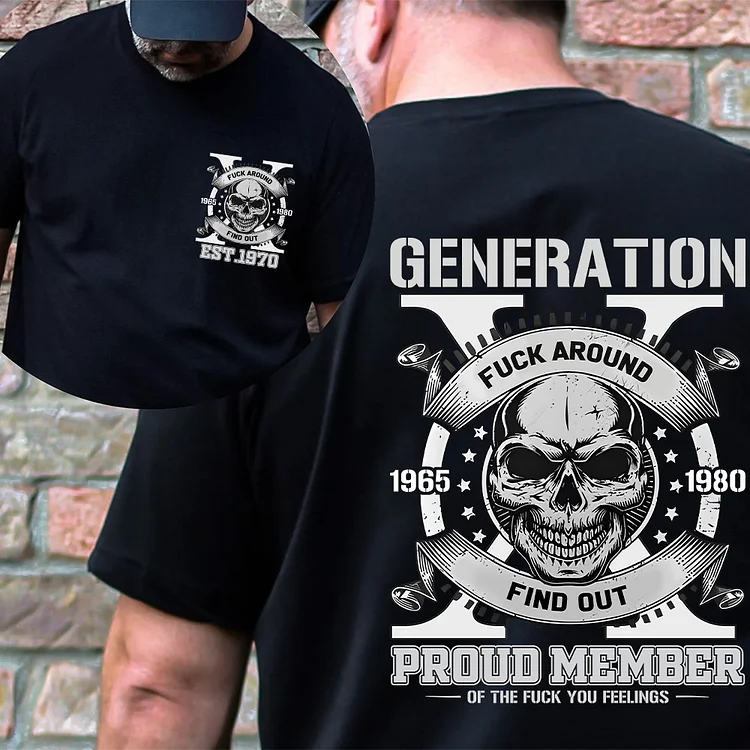 Generation X Skull Double-Sided Custom Shirt, Proud Member Of The Fuck You Feelings Sweatshirt
