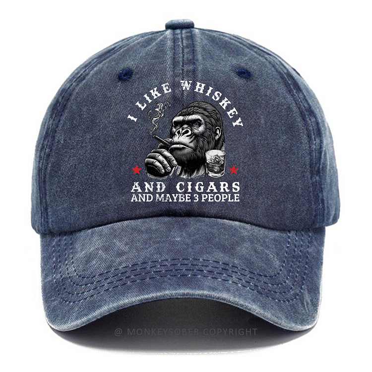 I Like Whiskey And Cigars And Maybe 3 People Washed Baseball Caps