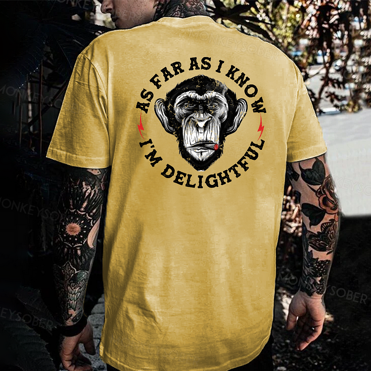 As Far As I Know I'm Delightful T-shirt