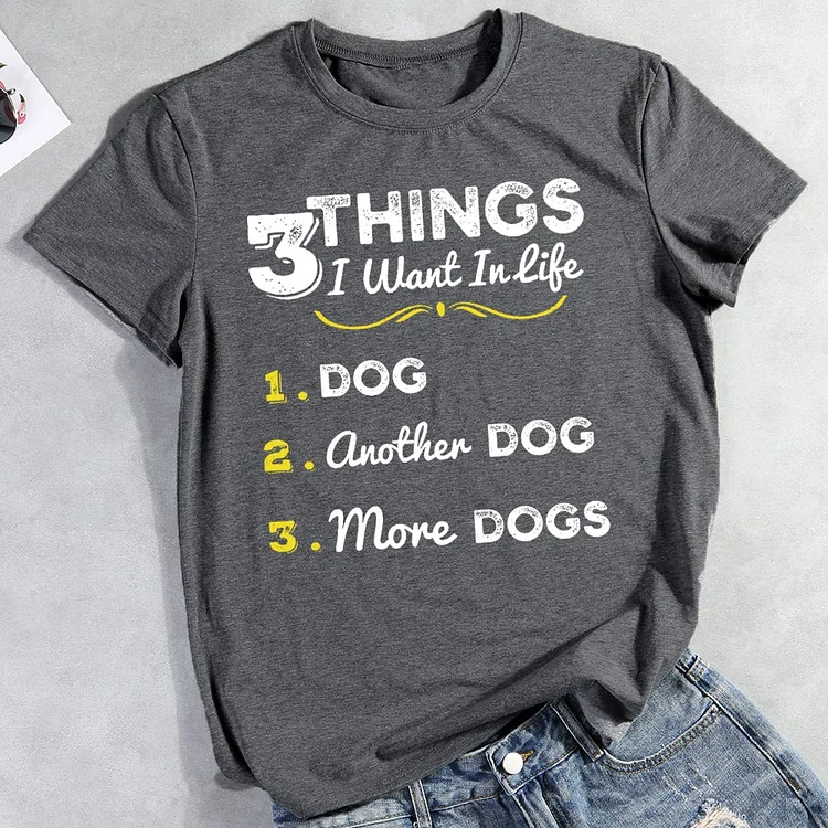 3 Things I Want In Life Dog T-Shirt-013016-CB