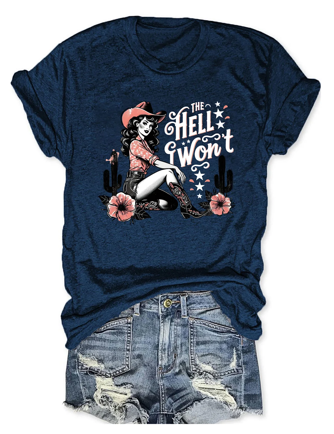 The Hell I Won't T-Shirt