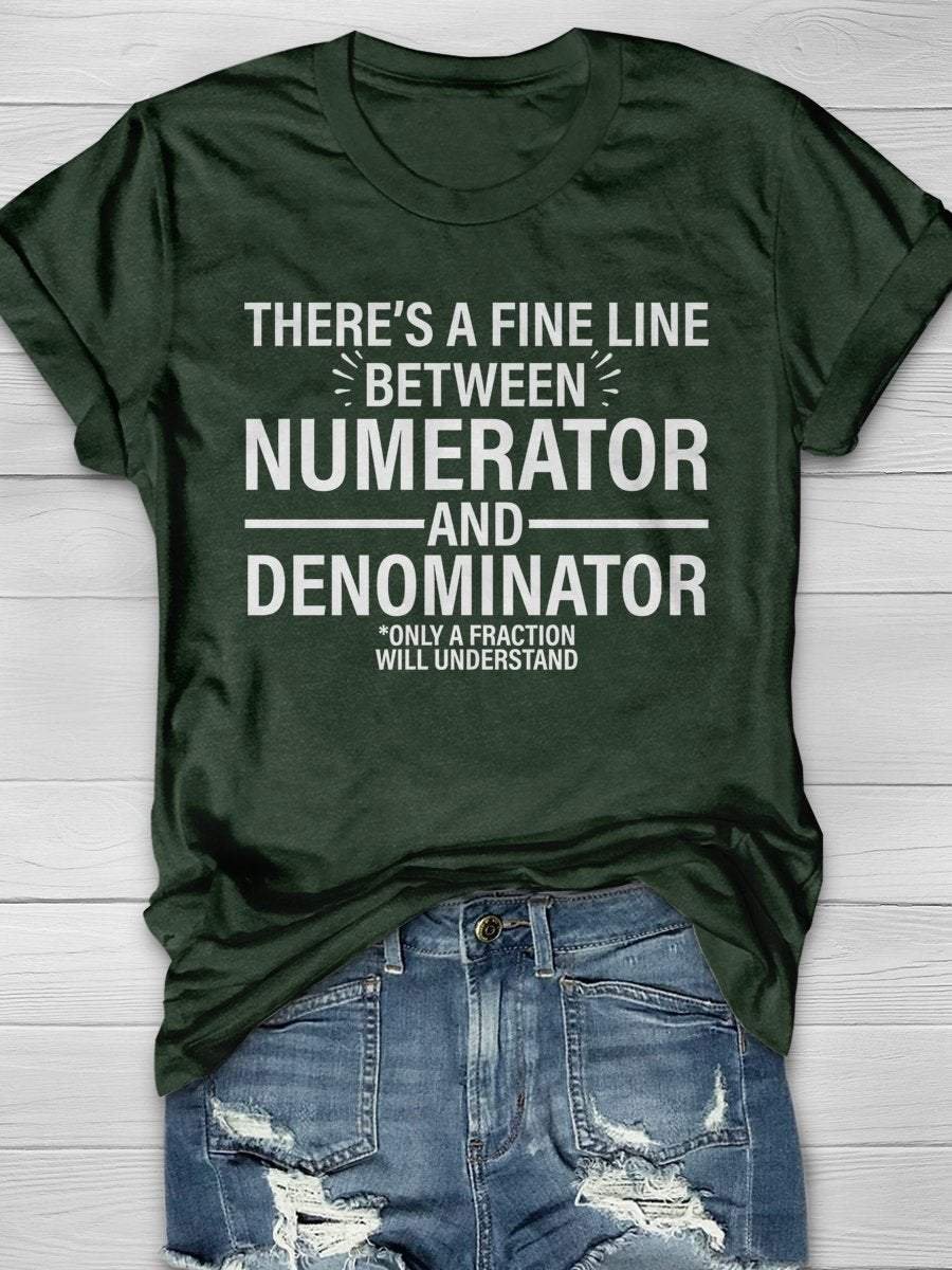 There's A Fine Line Between Numerator And Denominator Only A Fraction Will Understand Print Short Sleeve T-shirt