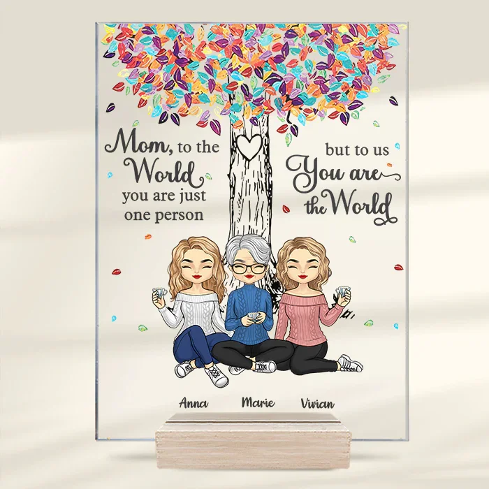 To Us You Are The World - Family Personalized Custom Acrylic Plaque - Mother's Day, Birthday Gift For Mom