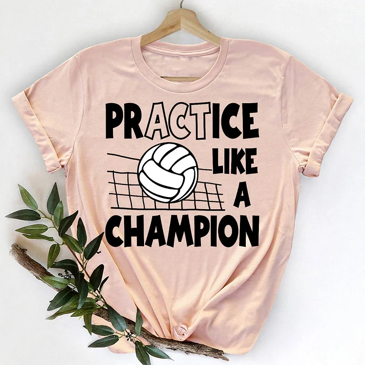 PRACTICE LIKE A CHAMPION T-Shirt-07559-Annaletters