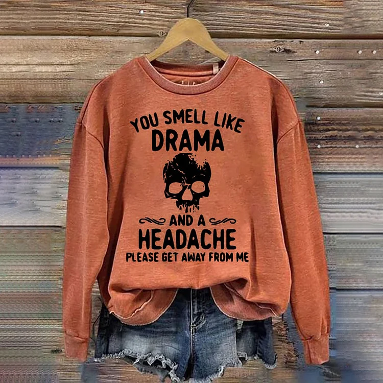 Halloween You Smell Like Drama And A Headache Printed Round Neck Long Sleeve Sweatshirt