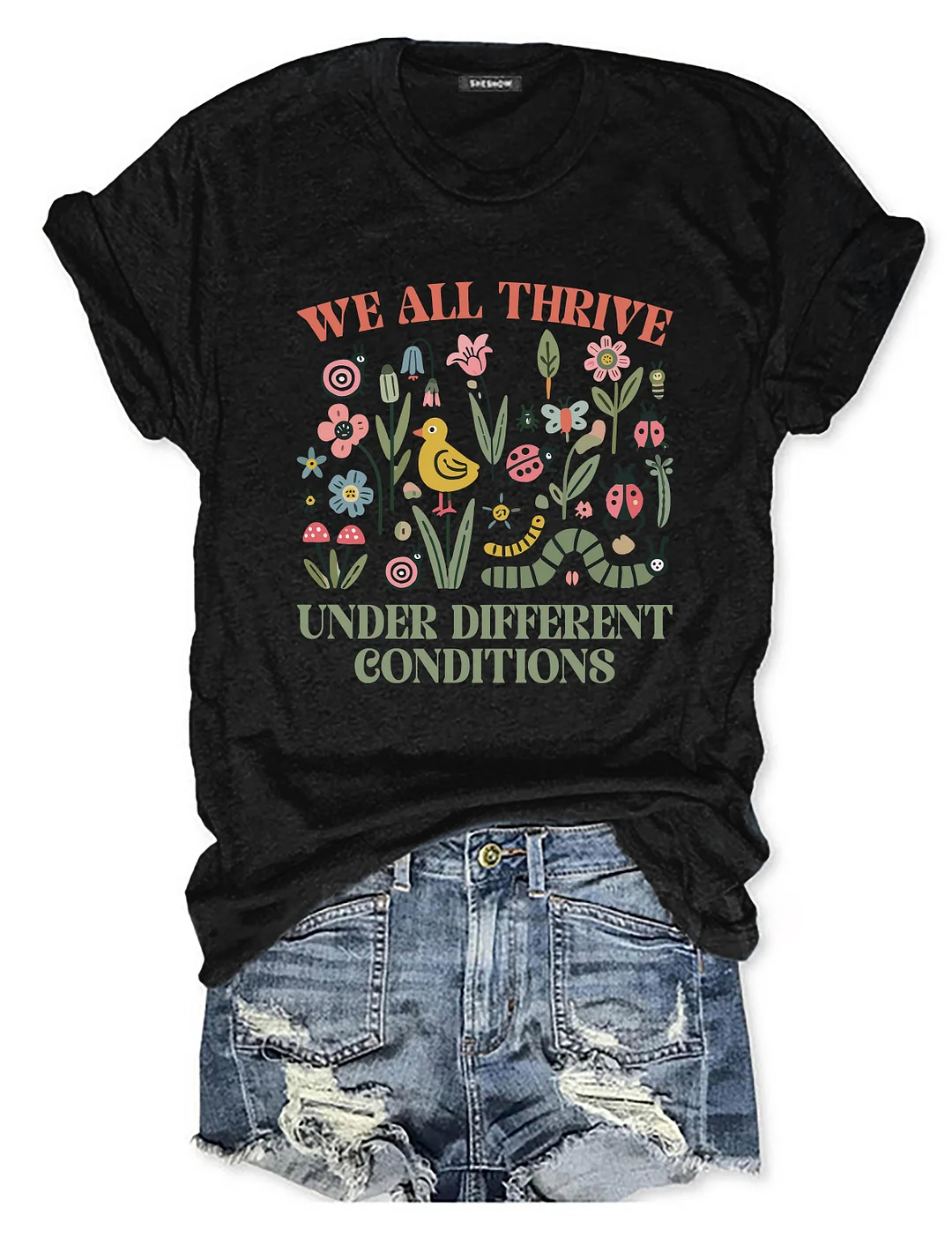 We All Thrive Under Different Conditions T-shirt