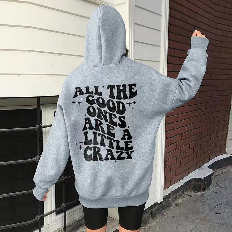 All The Good Ones Are A Little Crazy Hoodie