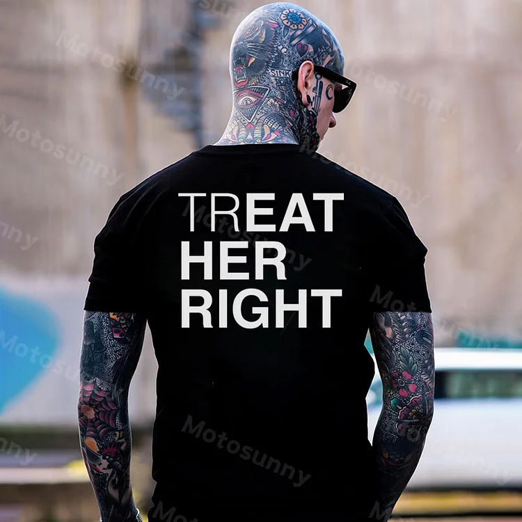 MOTOSUNNY TREAT HER RIGHT Letter Casual Graphic Black Print T-shirt e5aa