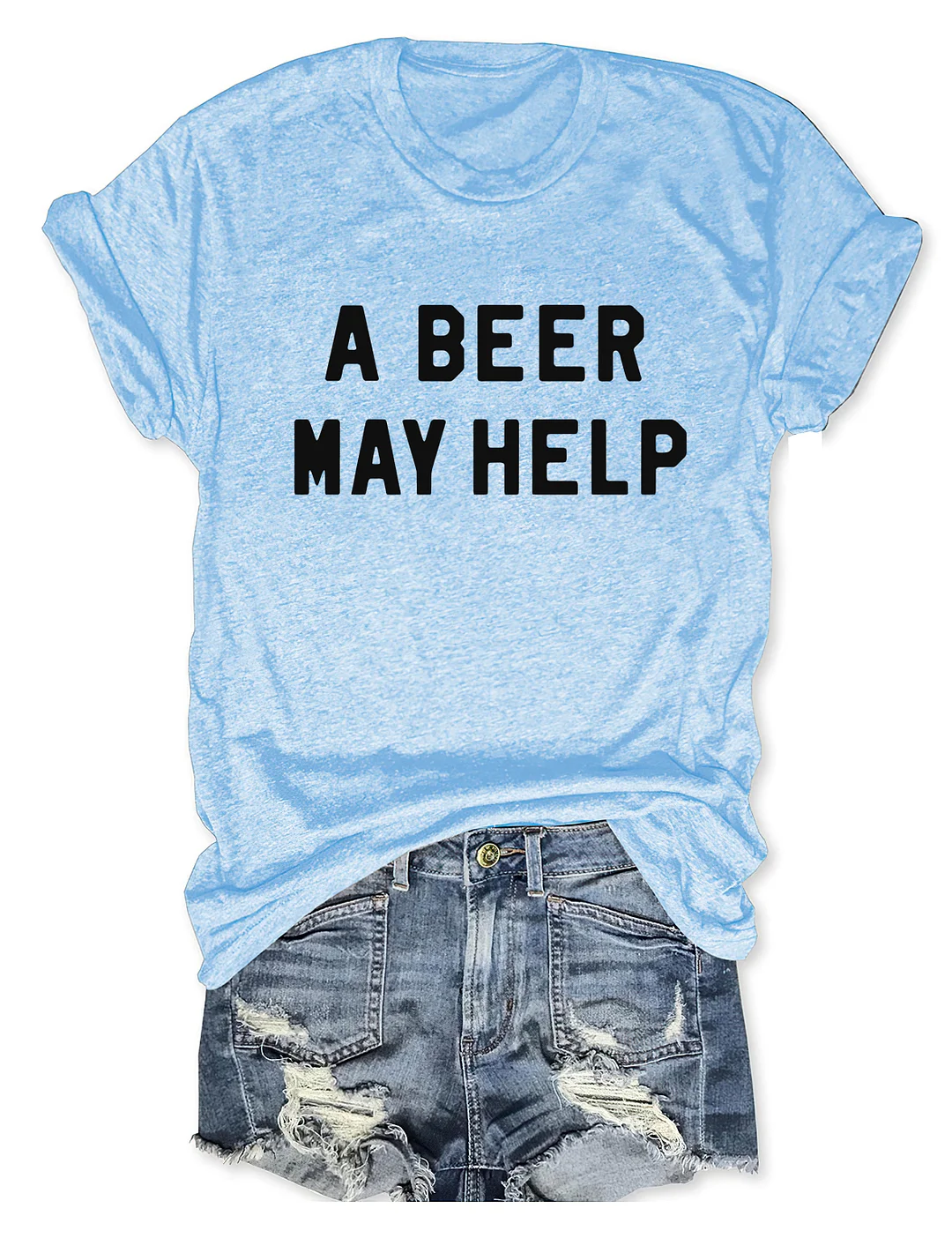 A Beer May Help T-shirt