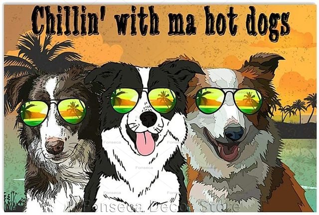 Dog - Chillin' With Ma Hot Dogs Vintage Tin Signs/Wooden Signs - 7.9x11.8in & 11.8x15.7in