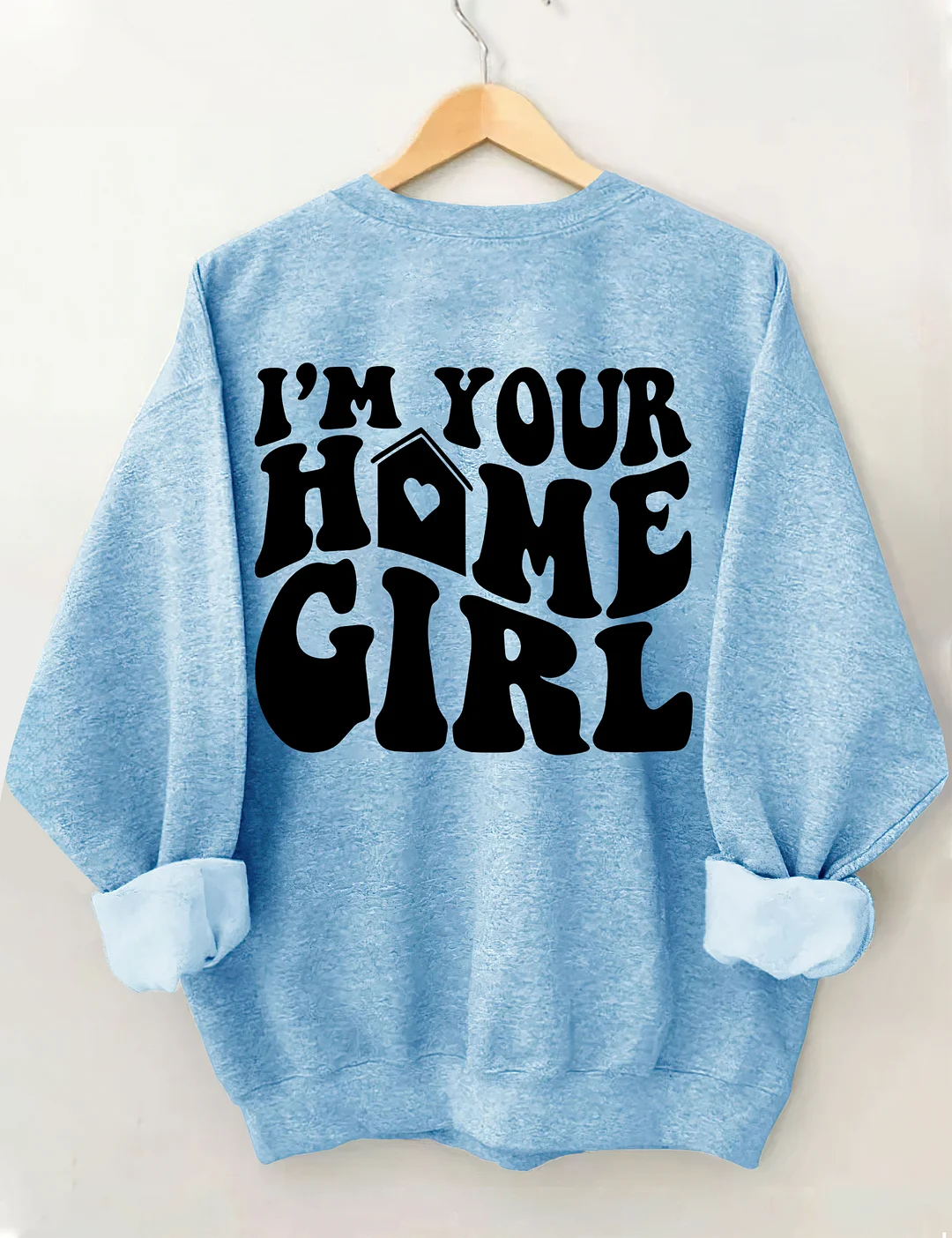 I'm Your Home Girl Realtor Sweatshirt