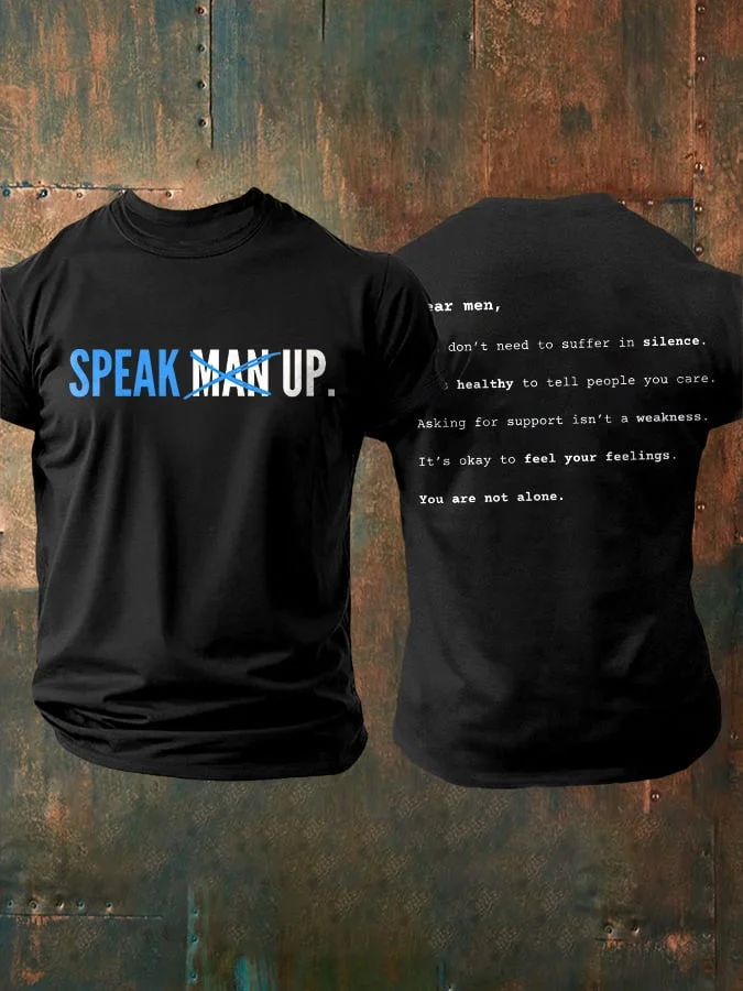 Men's Retro Speak Man Up. Dear Men, Don' Need To Suffer In Silence. Healthy To Tell People You Care. Asking For Support Isn'T A Weakness. It'S Okay To Feel Your Feelings. You Are Not Alone Print T-Shirt socialshop