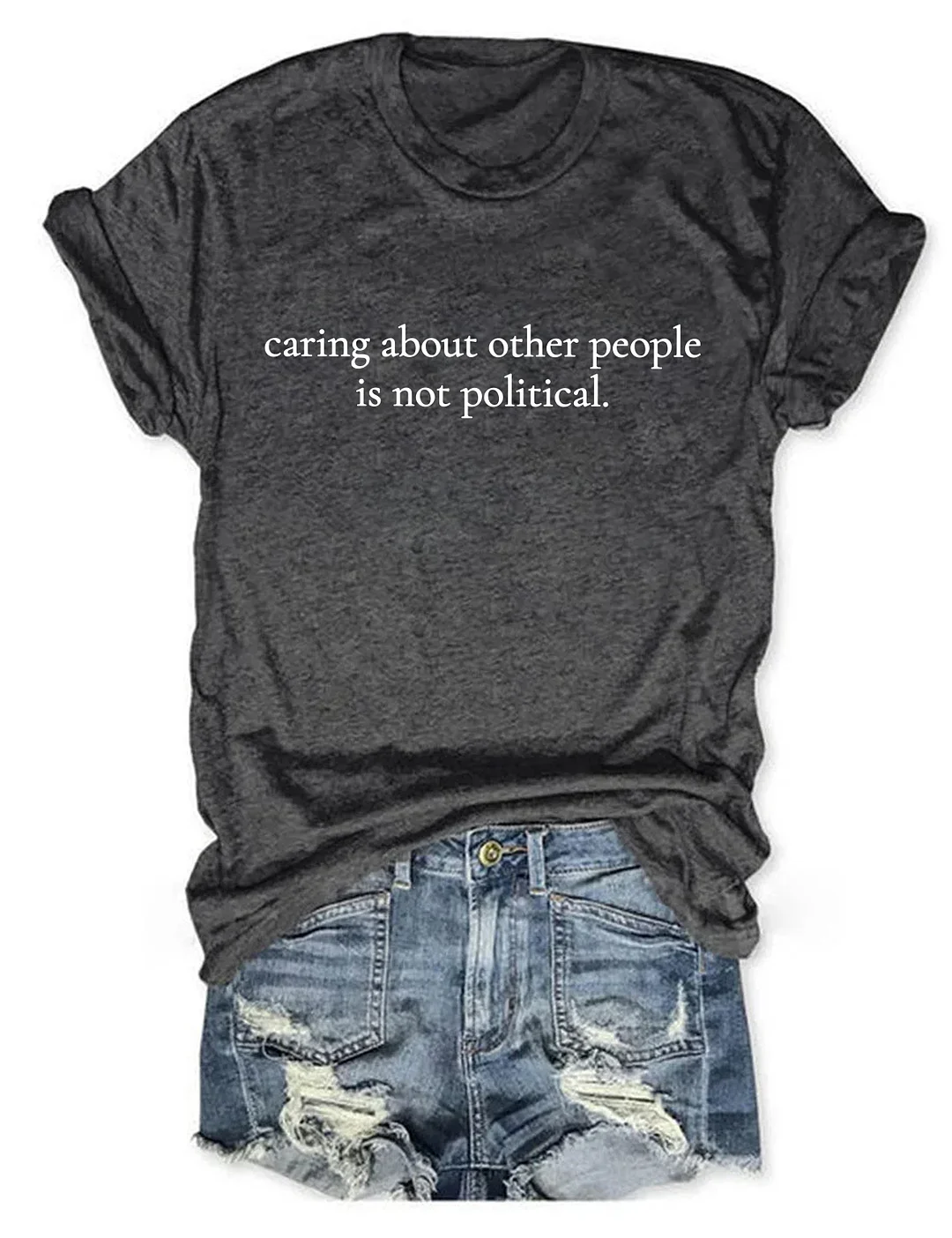 Caring About People Is Not Political T-shirt