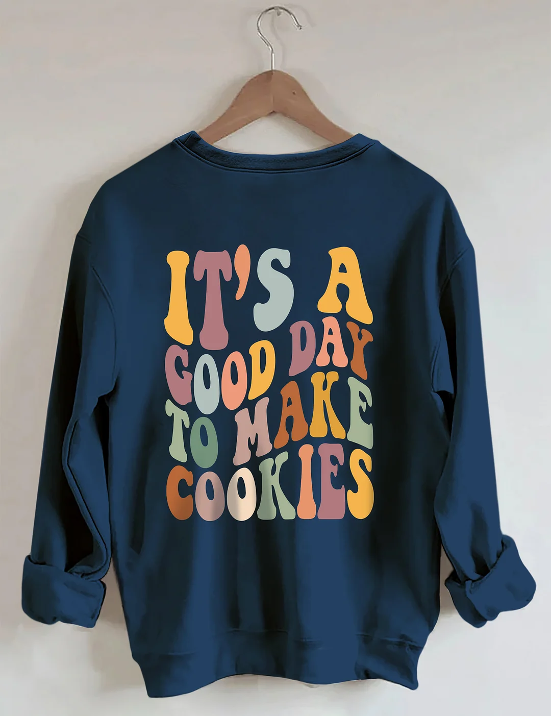 It's A Good Day To Make Cookies Sweatshirt