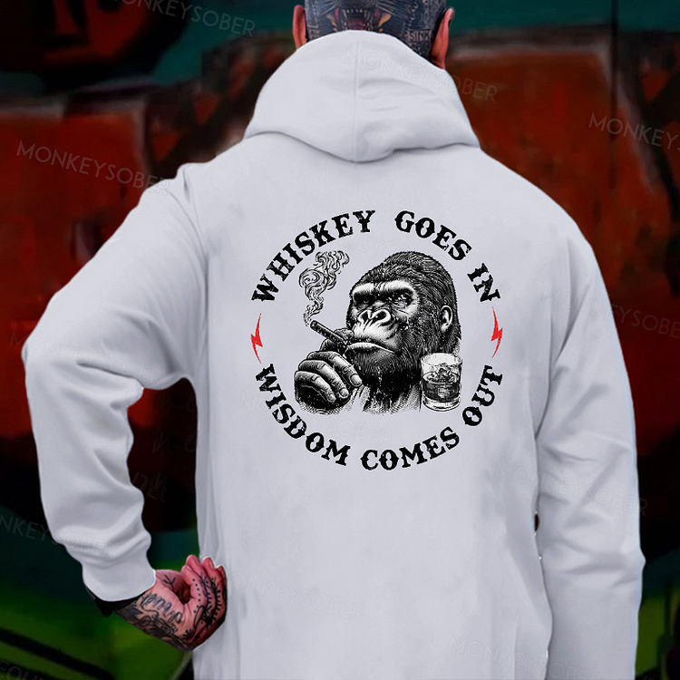 Whiskey Goes In Wisdom Comes Out  Hoodie