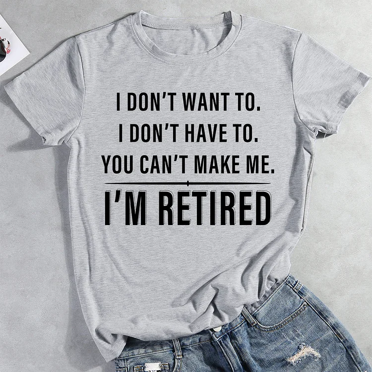 I m retired t shirt