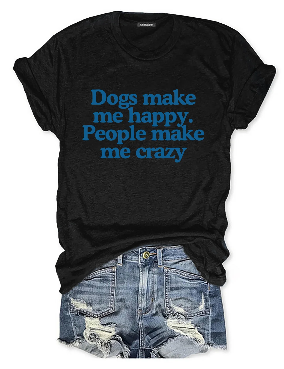 Dogs Make Me Happy People Make Me Crazy T-shirt