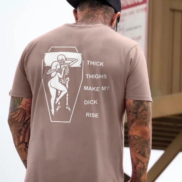 Thick Thighs Make My Dick Rise T-shirt