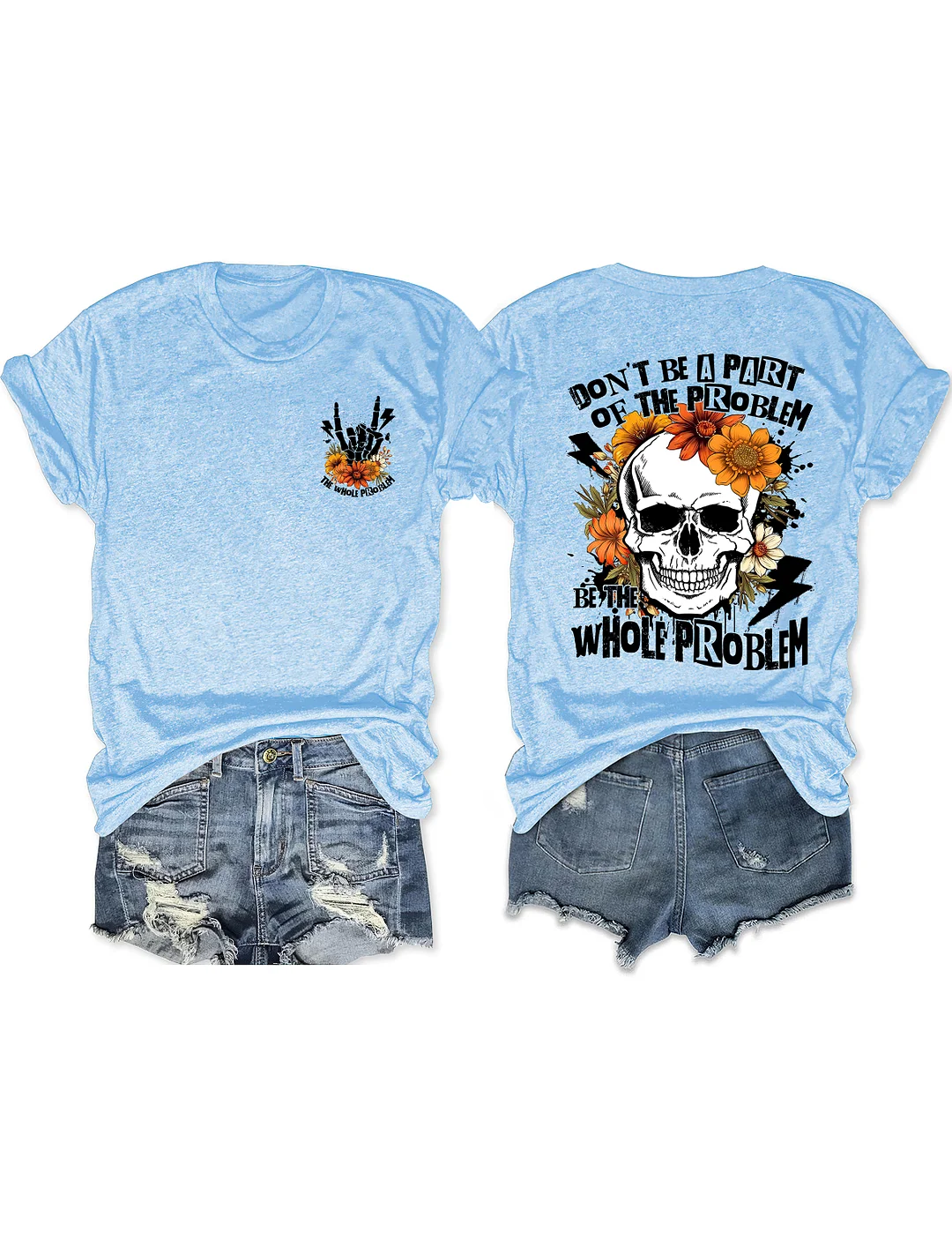 Don‘t Be Part Of The Problem Be The Whole Problem T-Shirt