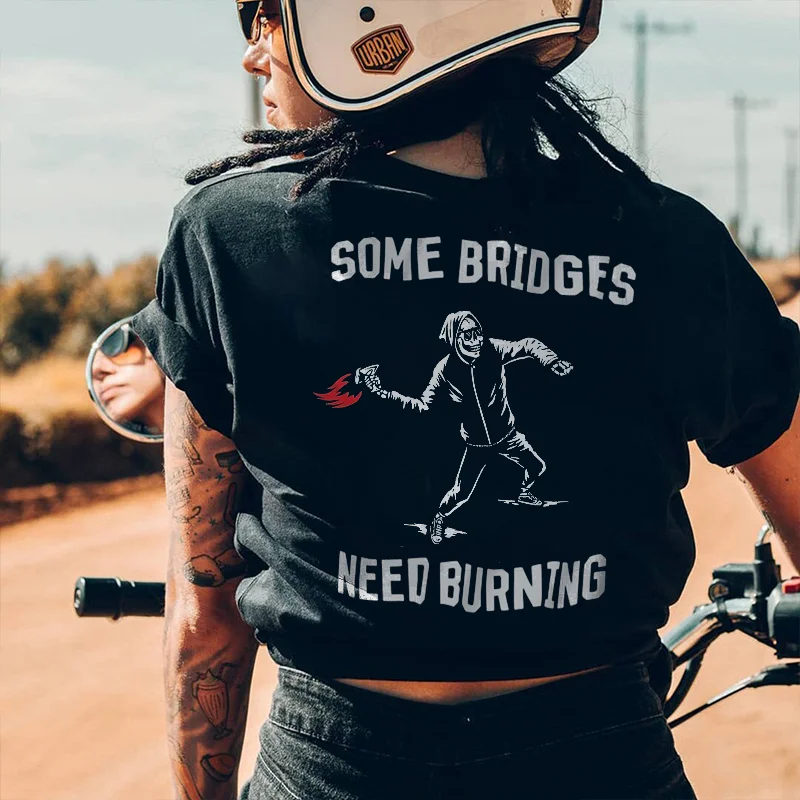 Cloeinc Some Bridges Need Burning Letters Printing Women's T-shirt -  