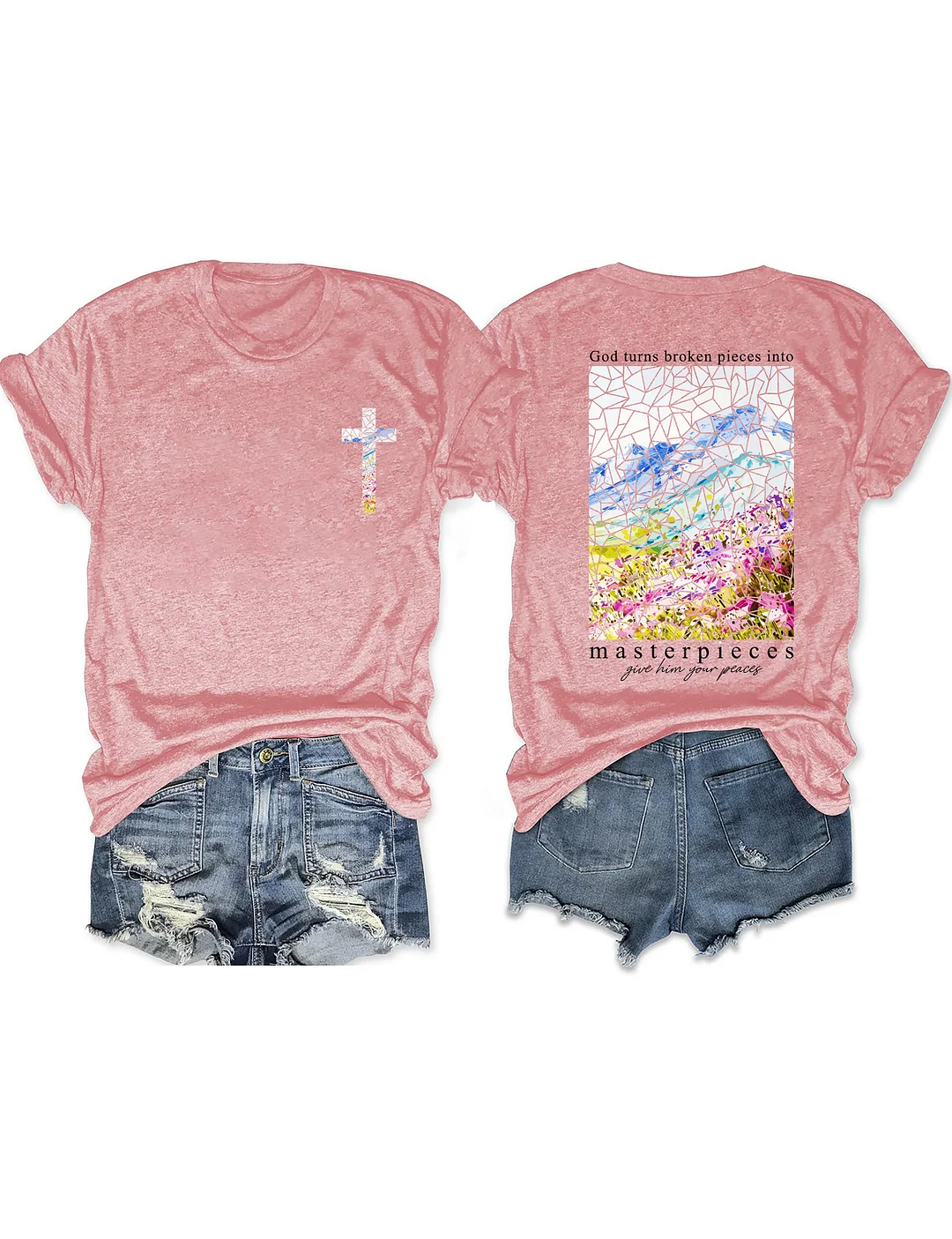 God Turns Broken Pieces Into Masterpieces Give Him Your Pieces T-shirt