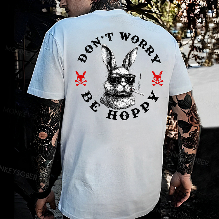 Don’T Worry, Be Hoppy Easter T-shirt