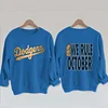 We Rule October Dodgers 2025 Champions Sweatshirt