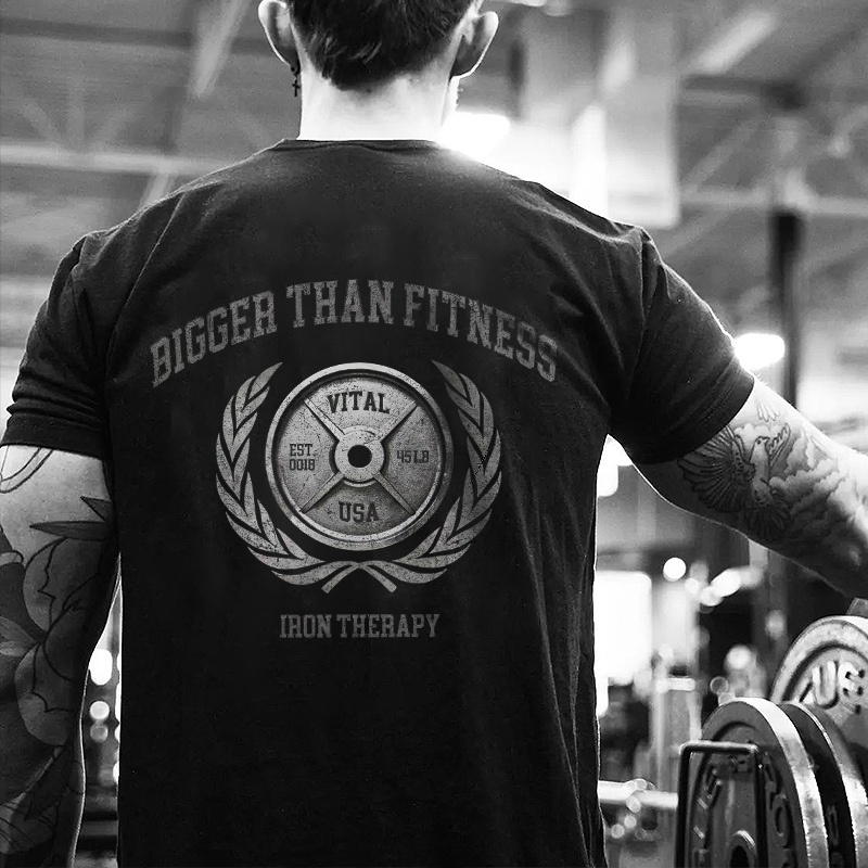 Bigger Than Fitness Iron Therapy T-shirt - Livereid