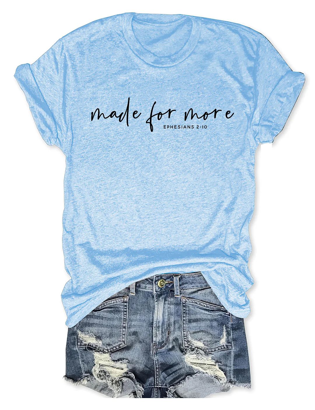 Made For More T-shirt